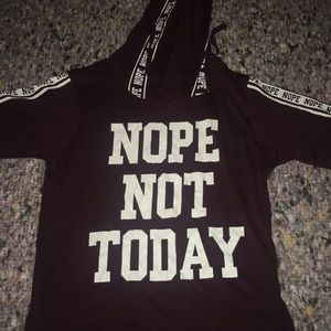 ‘NOPE NOT TODAY’ Hooded Shirt